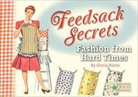 Feedsack Secrets - Fashion from Hard Times