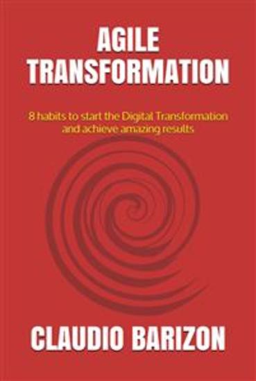 Agile Transformation - 8 Habits To Start Digital Transformation And Achieve Incredible Results - cover