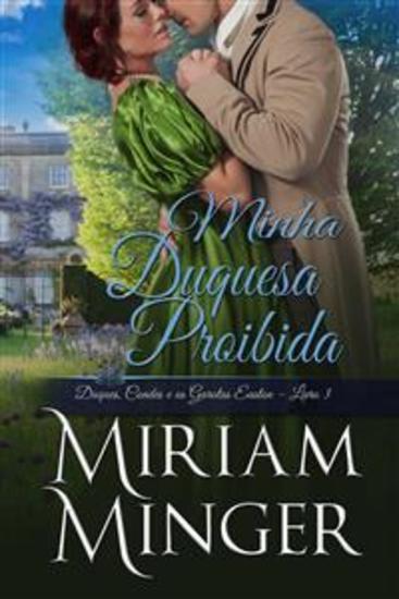 Minha Duquesa Proibida - Duques Condes E As Garotas Easton – Livro 3 - cover