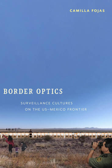 Border Optics - Surveillance Cultures on the US-Mexico Frontier - cover