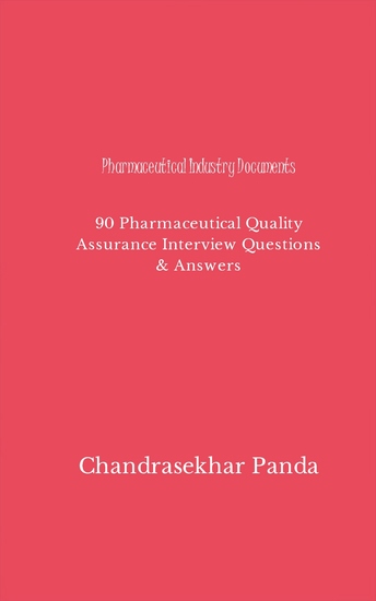 Pharmaceutical Industry Documents - 90 Pharmaceutical Quality Assurance Interview Questions & Answers - cover