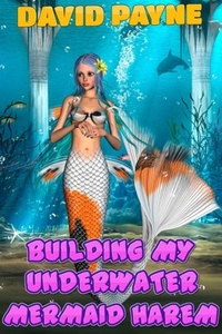 Building My Underwater Mermaid Harem - A Fantasy Harem Story