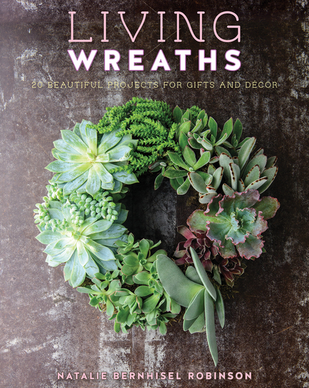 Living Wreaths - 20 Beautiful Projects for Gift and Decor - cover