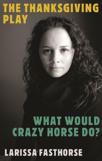 The Thanksgiving Play What Would Crazy Horse Do? - cover