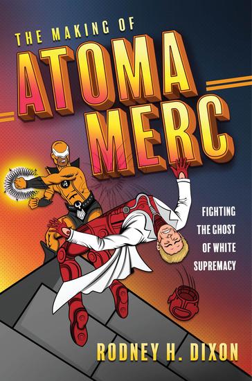 The Making of Atoma Merc - Fighting the Ghost of White Supremacy - cover