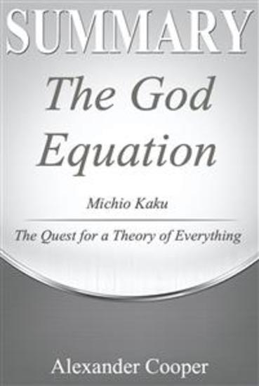 Summary of The God Equation - by Michio Kaku - The Quest for a Theory of Everything - A Comprehensive Summary - cover