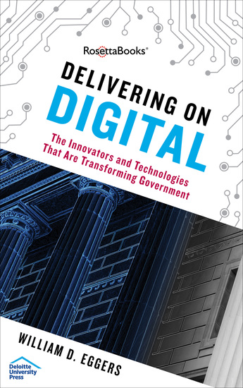 Delivering on Digital - The Innovators and Technologies That Are Transforming Government - cover