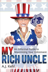 My Rich Uncle - An Informal Guide to Maximizing Your Enlistment