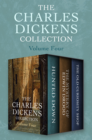 The Charles Dickens Collection Volume Four - Hunted Down The Mystery of Edwin Drood and The Old Curiosity Shop - cover