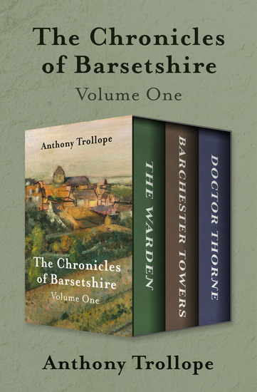 The Chronicles of Barsetshire Volume One - The Warden Barchester Towers and Doctor Thorne - cover