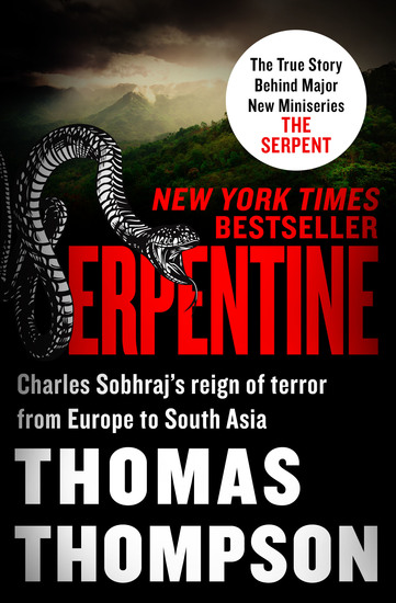 Serpentine - Charles Sobhraj's Reign of Terror from Europe to South Asia - cover