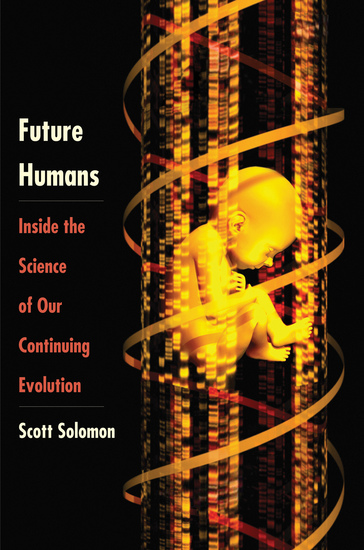 Future Humans - Inside the Science of Our Continuing Evolution - cover