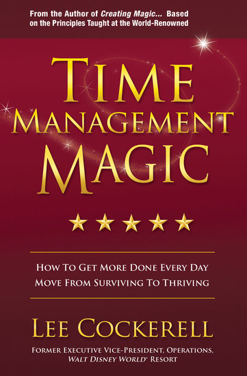 Time Management Magic - How to Get More Done Every Day: Move from Surviving to Thriving - cover