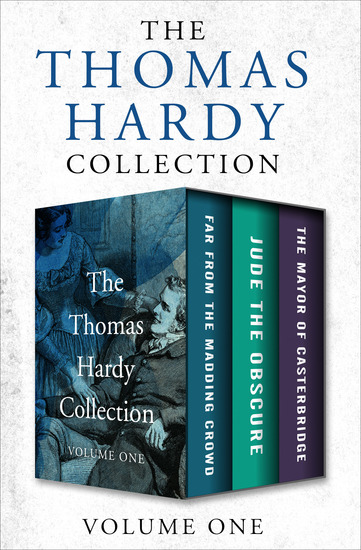 The Thomas Hardy Collection Volume One - Far from the Madding Crowd Jude the Obscure and The Mayor of Casterbridge - cover