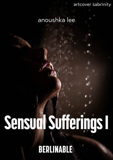 Sensual Sufferings - Episode 1 - An intense queer BDSM story with watersports - cover