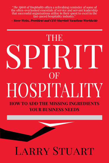 The Spirit of Hospitality - How to Add the Missing Ingredients Your Business Needs - cover