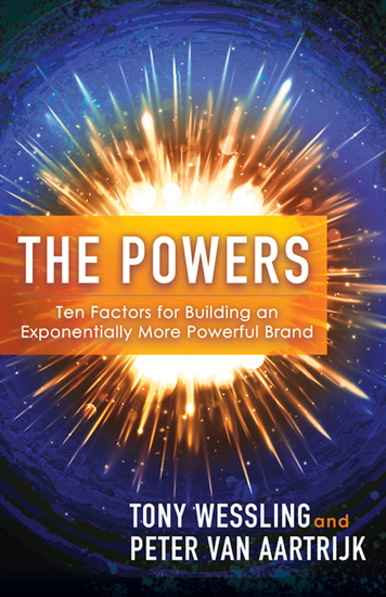 The Powers - Ten Factors for Building an Exponentially More Powerful Brand - cover