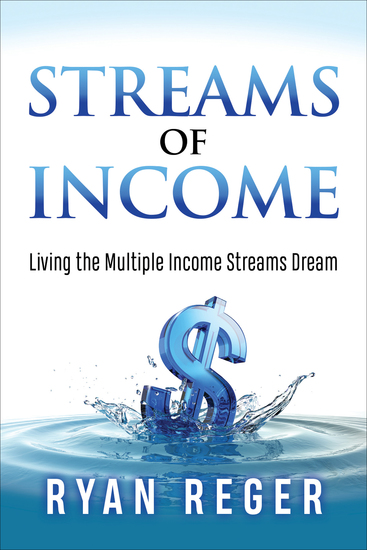 Streams of Income - Living the Multiple Income Streams Dream - cover