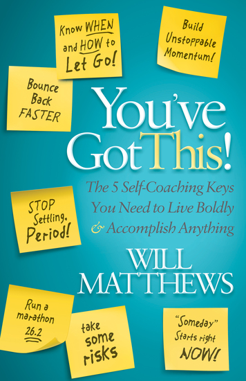 You've Got This! - The 5 Self-Coaching Keys You Need to Live Boldly & Accomplish Anything - cover