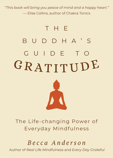 The Buddha's Guide to Gratitude - The Life-changing Power of Everyday Mindfulness - cover