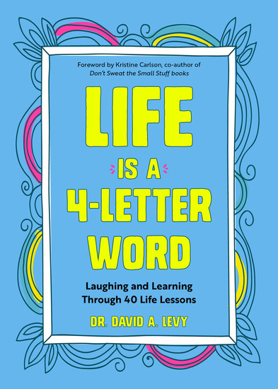 Life Is a 4-Letter Word - Laughing and Learning Through 40 Life Lessons - cover