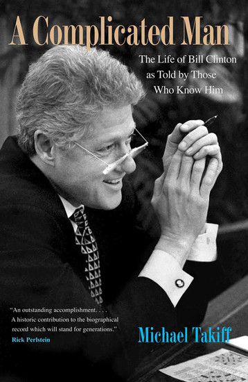 A Complicated Man - The Life of Bill Clinton as Told by Those Who Know Him - cover