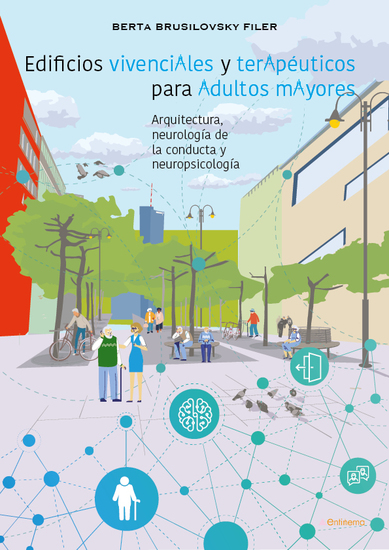 Edificios vivenciales y terapéuticos para adultos mayores - Arquitectura neurología de la conducta y neuropsicología - cover