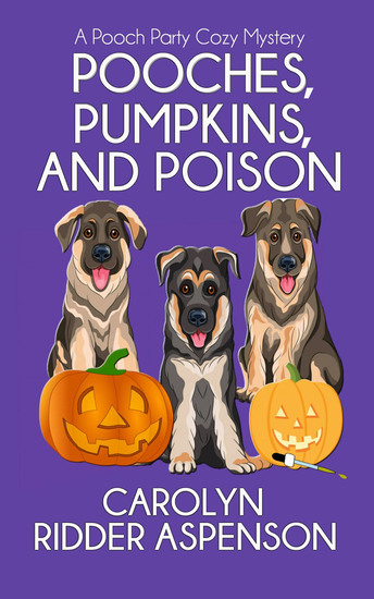 Pooches Pumpkins and Poison - A Pooch Party Cozy Mystery - cover