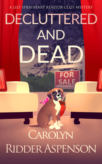 Decluttered and Dead - A Lily Sprayberry Realtor Cozy Mystery - cover