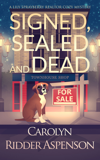 Signed Sealed and Dead - A Lily Sprayberry Realtor Cozy Mystery - cover