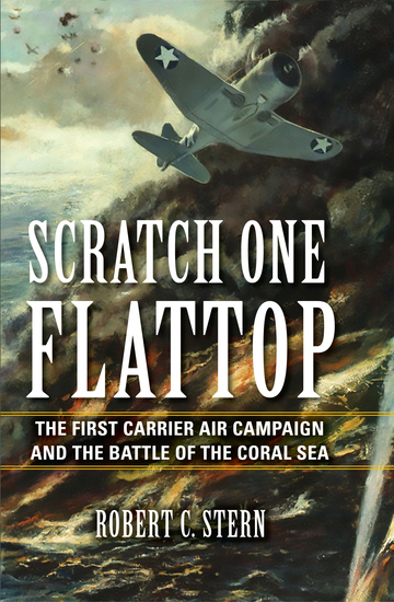 Scratch One Flattop - The First Carrier Air Campaign and the Battle of the Coral Sea - cover