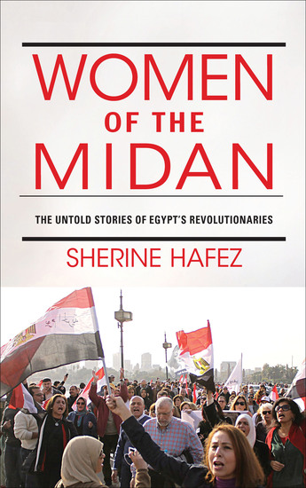 Women of the Midan - The Untold Stories of Egypt's Revolutionaries - cover