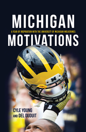 Michigan Motivations - A Year of Inspiration with the University of Michigan Wolverines - cover