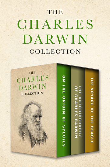 The Charles Darwin Collection - On the Origin of Species The Autobiography of Charles Darwin and The Voyage of the Beagle - cover