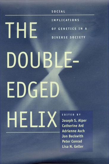 The Double-Edged Helix - Social Implications of Genetics in a Diverse Society - cover