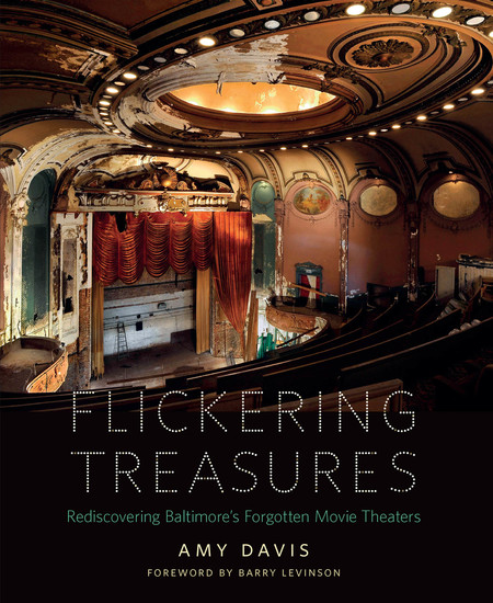 Flickering Treasures - Rediscovering Baltimore's Forgotten Movie Theaters - cover