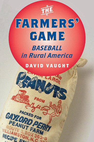 The Farmers' Game - Baseball in Rural America - cover