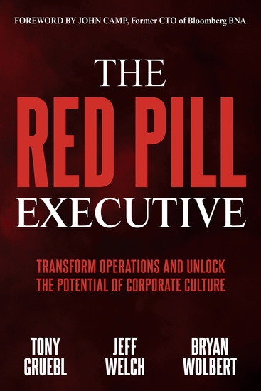 The Red Pill Executive - Transform Operations and Unlock the Potential of Corporate Culture - cover