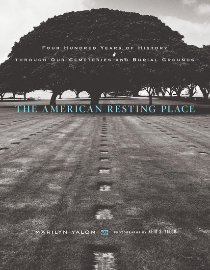 The American Resting Place - Four Hundred Years of History through Our Cemeteries and Burial Grounds - cover