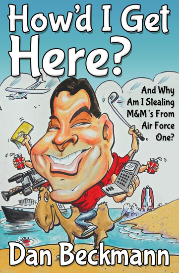 How'd I Get Here? - And Why Am I Stealing M&M's From Air Force One? - cover