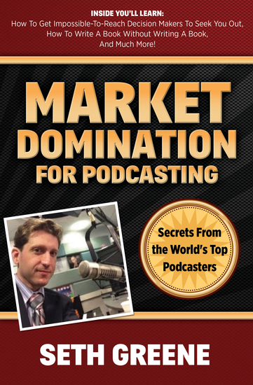 Market Domination for Podcasting - Secrets From the World's Top Podcasters - cover