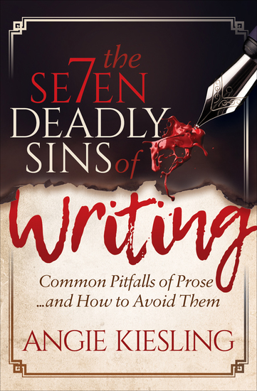 The Seven Deadly Sins of Writing - Common Pitfalls of Prose and How to Avoid Them - cover