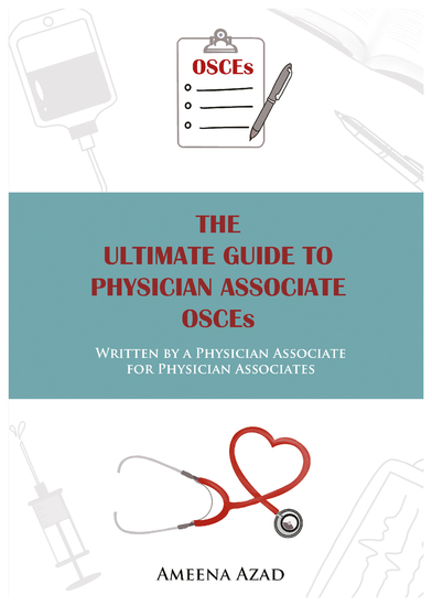 The Ultimate Guide to Physician Associate OSCEs - Written by a Physician Associate for Physician Associates - cover