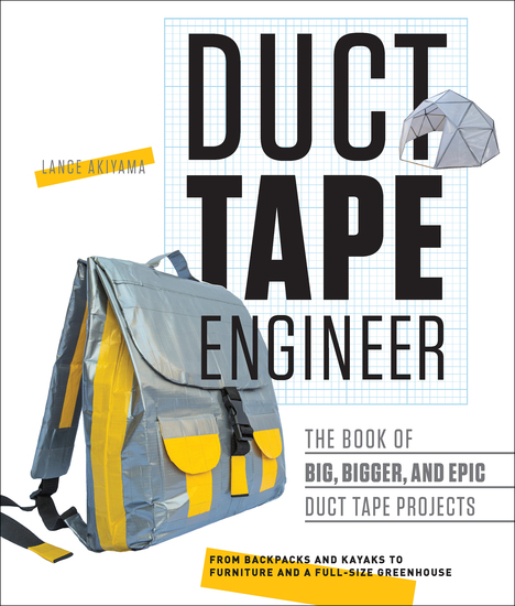 Duct Tape Engineer - The Book of Big Bigger and Epic Duct Tape Projects - cover