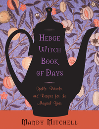 Hedgewitch Book of Days - Spells Rituals and Recipes for the Magical Year