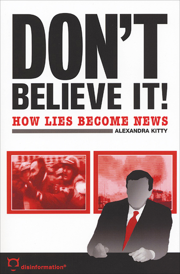 Don't Believe It! - How Lies Become News - cover