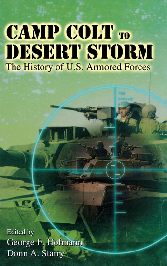 Camp Colt to Desert Storm - The History of US Armored Forces - cover