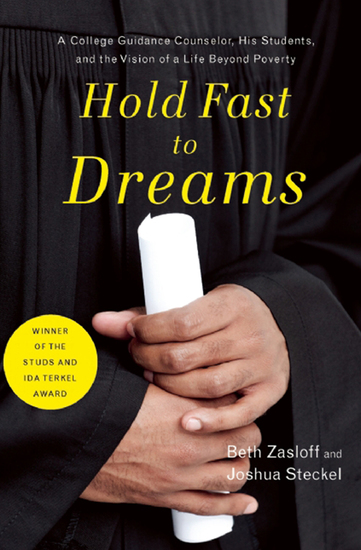 Hold Fast to Dreams - A College Guidance Counselor His Students and the Vision of a Life Beyond Poverty - cover