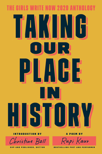Taking Our Place in History - The Girls Write Now 2020 Anthology