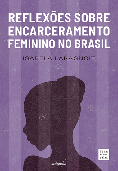 Reflexões sobre encarceramento feminino no Brasil - cover